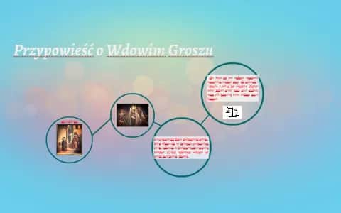 Przypowieść o wdowim groszu: głębokie znaczenie ofiarności